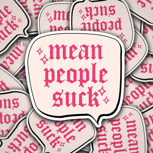 Vinyl Sticker Mean People Suck