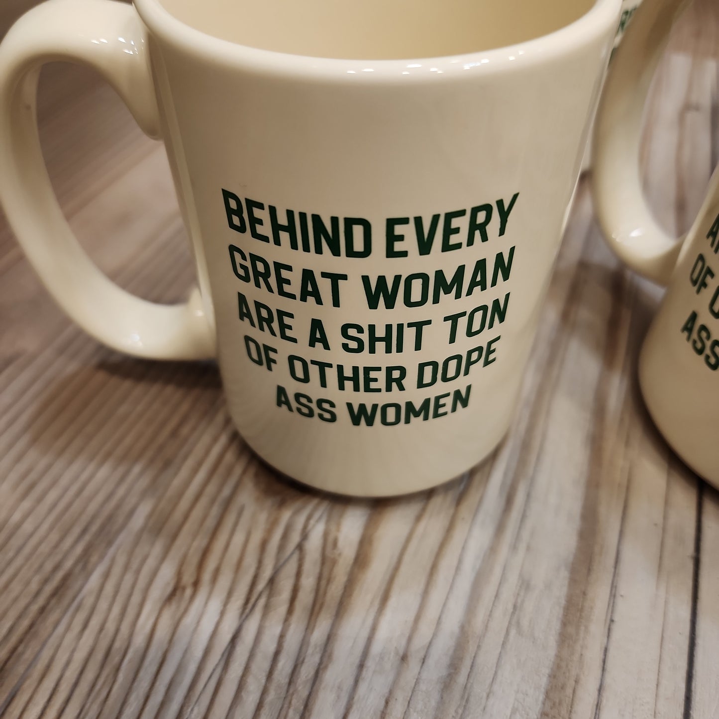 Behind Every Woman, Coffee Mug, Empowering Mug, Big, Inspire