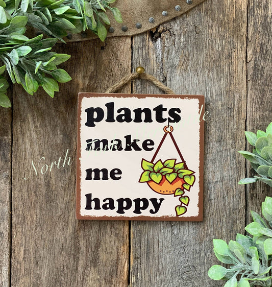 Plants Make Me Happy, Plant Lover Sign, Plant Decor