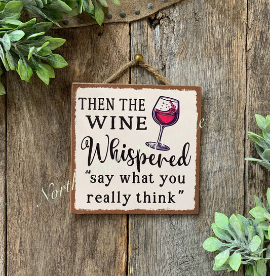 Then The Wine Whispered....